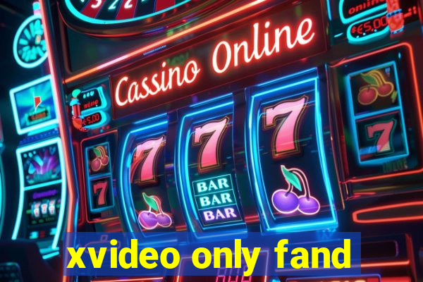 xvideo only fand